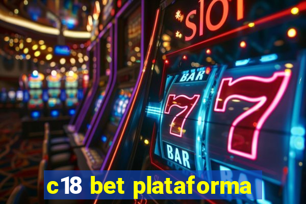 c18 bet plataforma